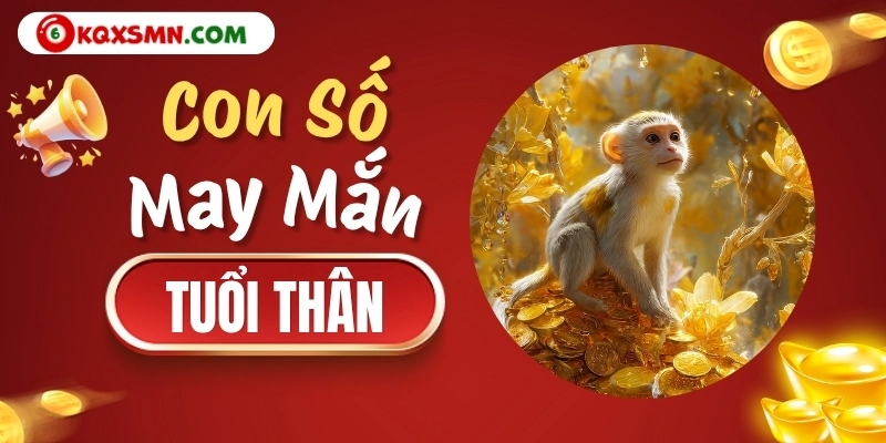 Con số may mắn tuổi Thân ngày 18/10/2026