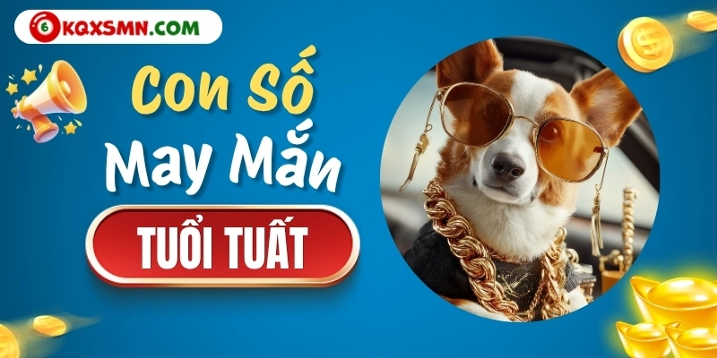 Con số may mắn tuổi Tuất ngày 18/10/2026