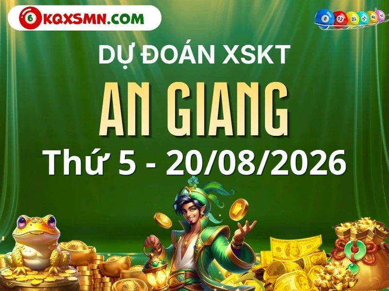 Dự đoán Soi cầu Xổ số An Giang 20/8/2026 (Thứ 5 - 20/08)