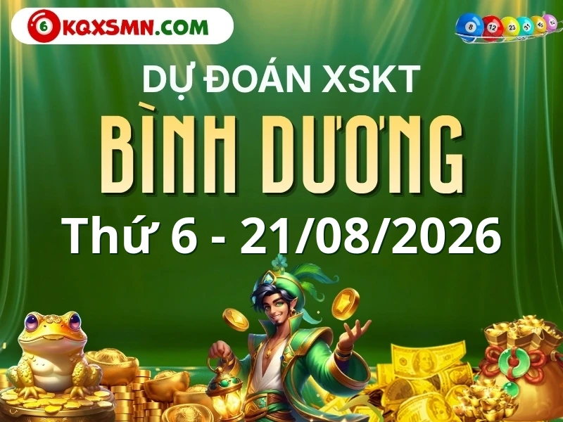 Dự đoán Soi cầu Xổ số Bình Dương 21/8/2026 (Thứ 6 - 21/08)