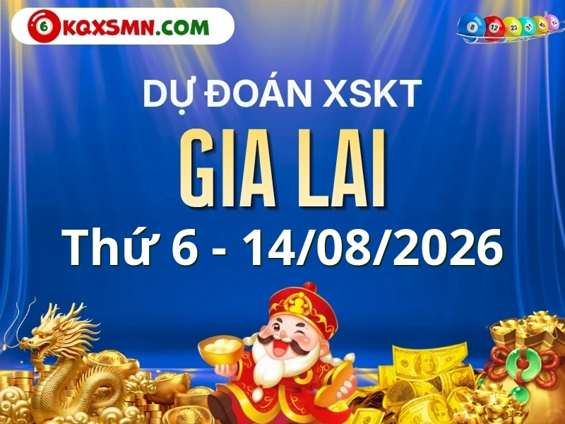 Dự đoán Soi cầu Xổ số Gia Lai 14/8/2026 (Thứ 6 - 14/08)
