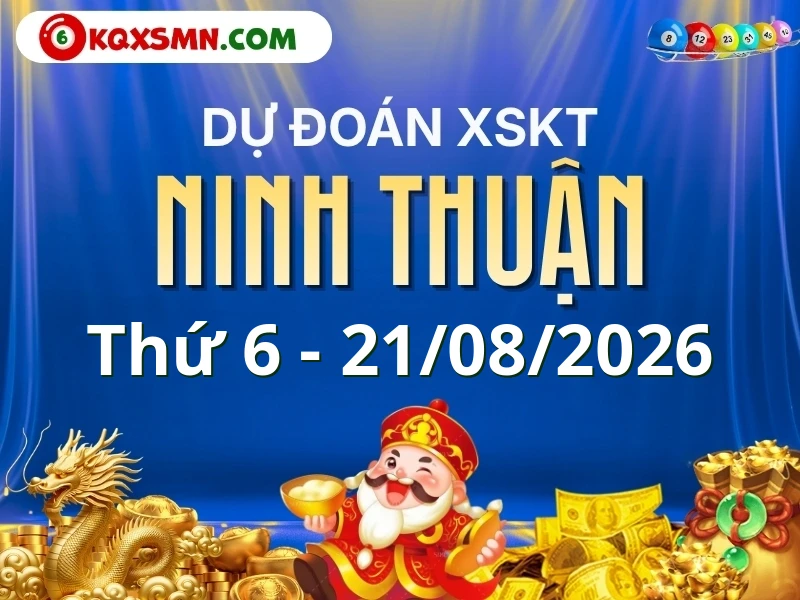 Dự đoán Soi cầu Xổ số Ninh Thuận 21/8/2026 (Thứ 6 - 21/08)