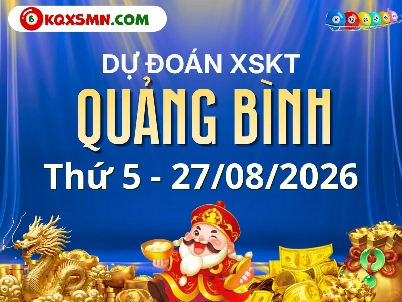 Dự đoán Soi cầu Xổ số Quảng Bình 27/8/2026 (Thứ 5 - 27/08)