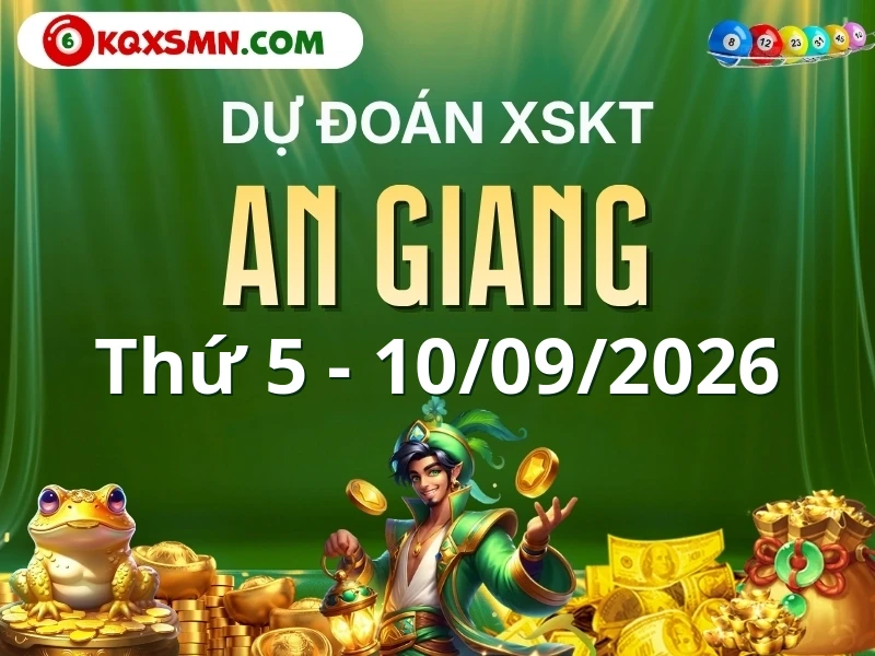 Dự đoán Soi cầu Xổ số An Giang 10/9/2026 (Thứ 5 - 10/09)