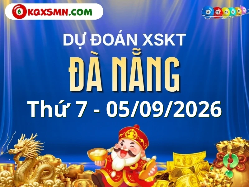 Dự đoán Soi cầu Xổ số Đà Nẵng 5/9/2026 (Thứ 7 - 05/09)
