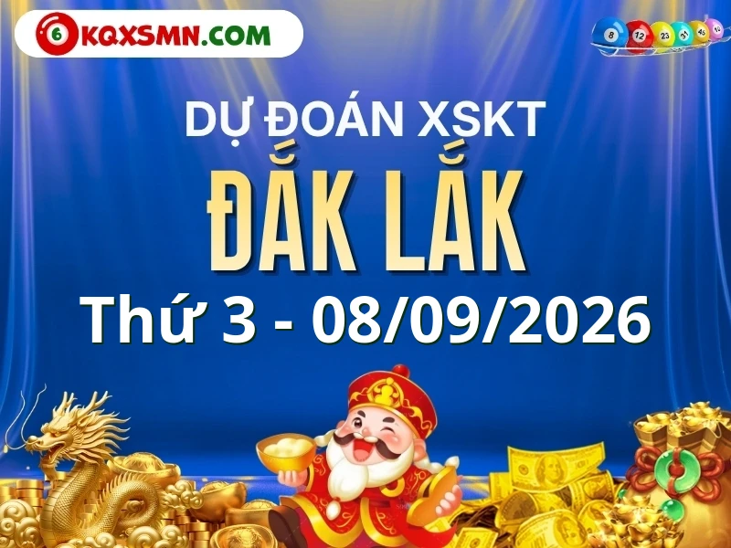 Dự đoán Soi cầu Xổ số Đắk Lắk 8/9/2026 (Thứ 3 - 08/09)