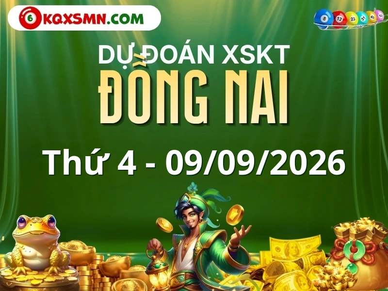 Dự đoán Soi cầu Xổ số Đồng Nai 9/9/2026 (Thứ 4 - 09/09)