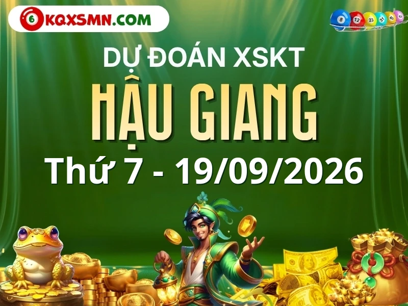 Dự đoán Soi cầu Xổ số Hậu Giang 19/9/2026 (Thứ 7 - 19/09)