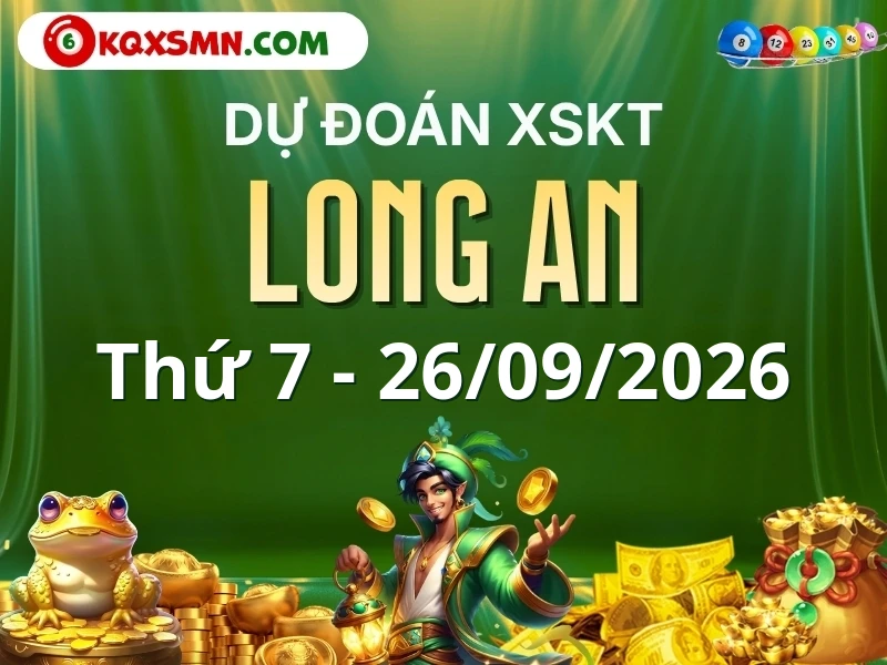 Dự đoán Soi cầu Xổ số Long An 26/9/2026 (Thứ 7 - 26/09)