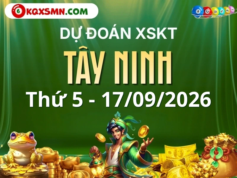 Dự đoán Soi cầu Xổ số Tây Ninh 17/9/2026 (Thứ 5 - 17/09)