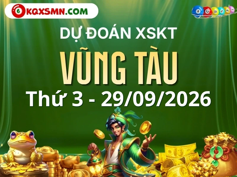 Dự đoán Soi cầu Xổ số Vũng Tàu 29/9/2026 (Thứ 3 - 29/09)