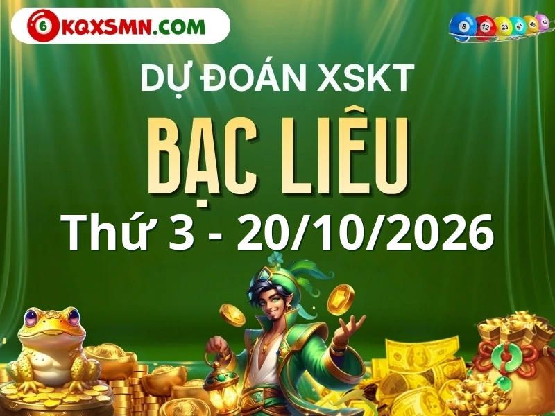 Dự đoán Soi cầu Xổ số Bạc Liêu 20/10/2026 (Thứ 3 - 20/10)