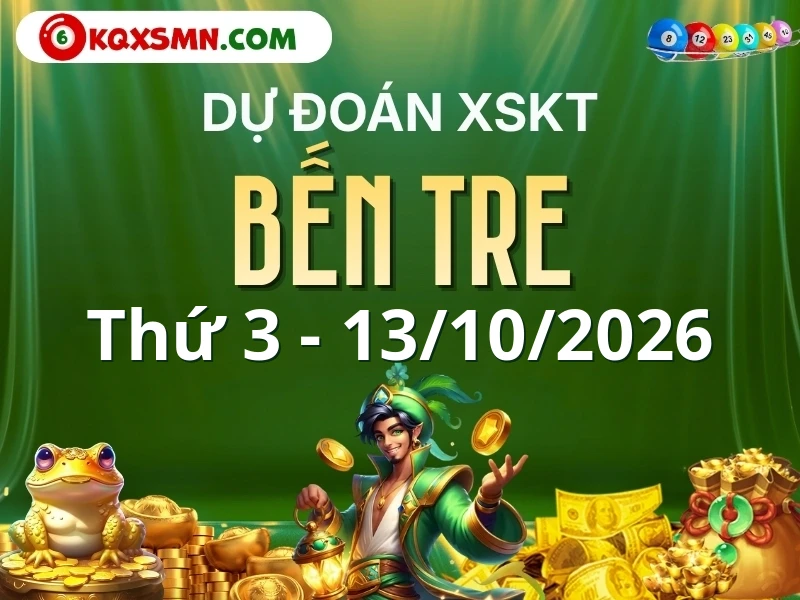 Dự đoán Soi cầu Xổ số Bến Tre 13/10/2026 (Thứ 3 - 13/10)