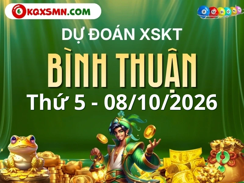 Dự đoán Soi cầu Xổ số Bình Thuận 8/10/2026 (Thứ 5 - 08/10)