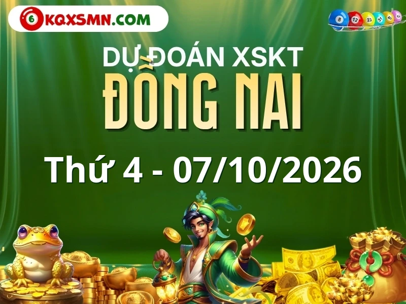 Dự đoán Soi cầu Xổ số Đồng Nai 7/10/2026 (Thứ 4 - 07/10)