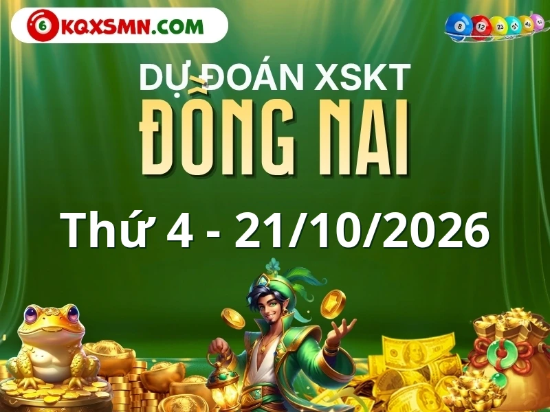 Dự đoán Soi cầu Xổ số Đồng Nai 21/10/2026 (Thứ 4 - 21/10)
