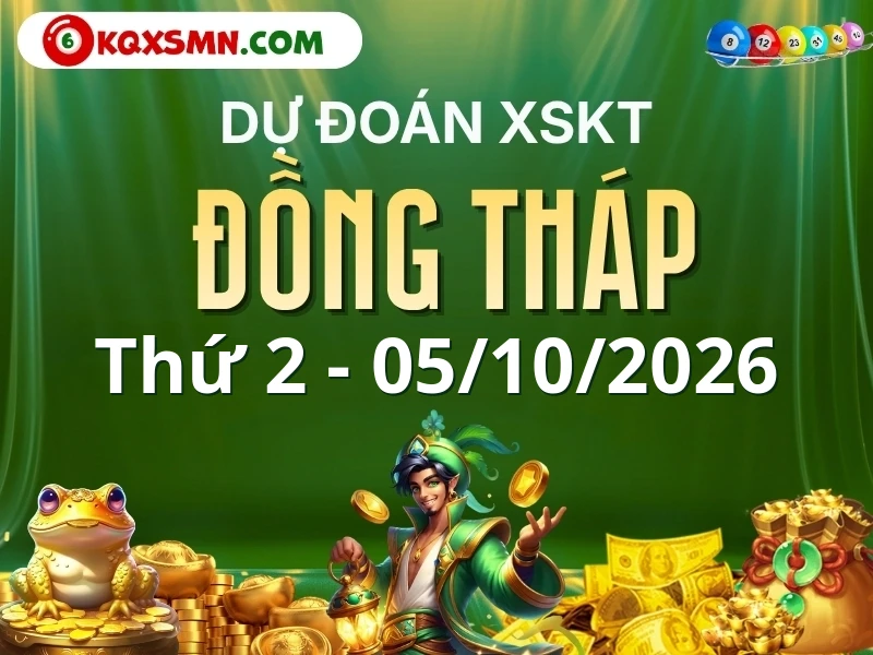 Dự đoán Soi cầu Xổ số Đồng Tháp 5/10/2026 (Thứ 2 - 05/10)