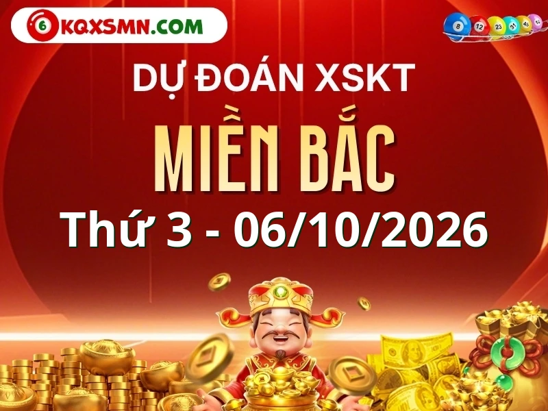 Dự đoán XSMB 6/10/2026, soi cầu Xổ Số Miền Bắc 06-10-2026