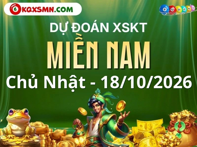 Dự đoán XSMN 18/10/2026, soi cầu Xổ Số Miền Nam 18-10-2026