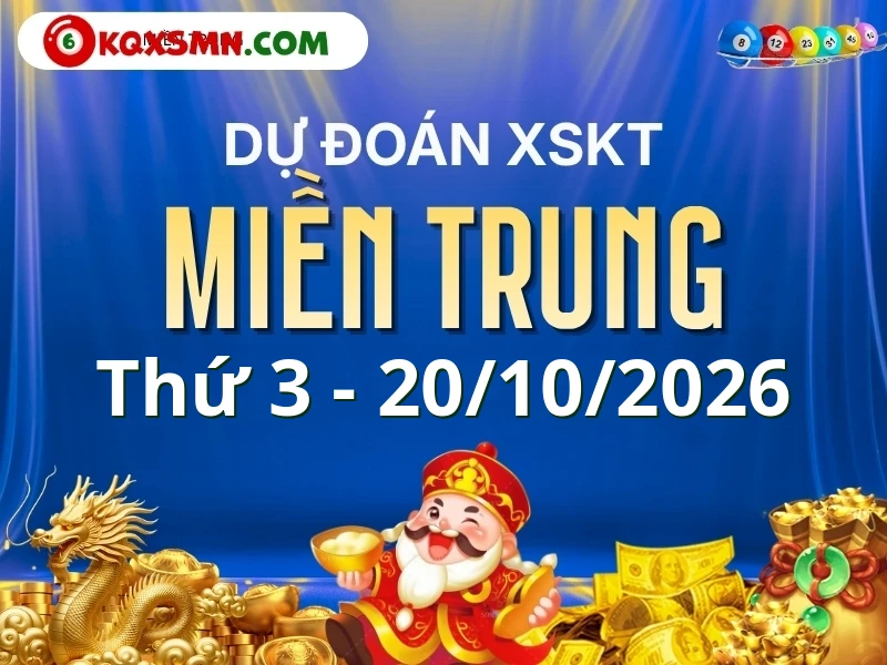 Dự đoán XSMT 20/10/2026, soi cầu Xổ Số Miền Trung 20-10-2026