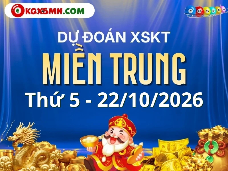 Dự đoán XSMT 22/10/2026, soi cầu Xổ Số Miền Trung 22-10-2026