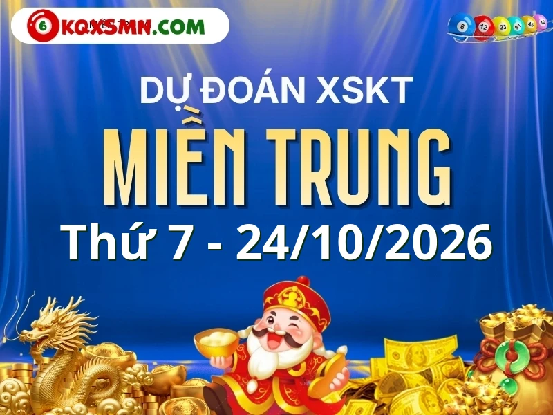Dự đoán XSMT 24/10/2026, soi cầu Xổ Số Miền Trung 24-10-2026