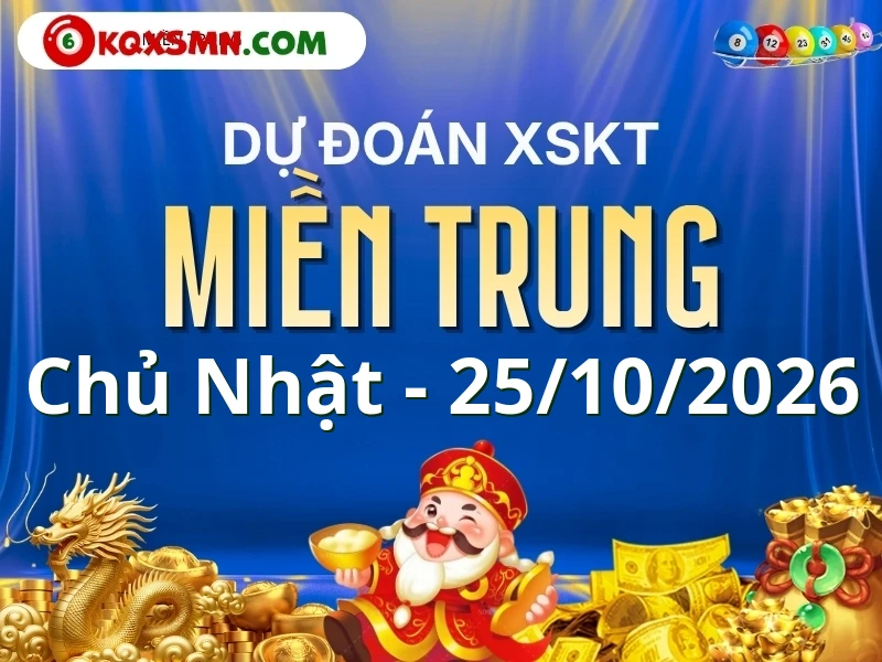 Dự đoán XSMT 25/10/2026, soi cầu Xổ Số Miền Trung 25-10-2026