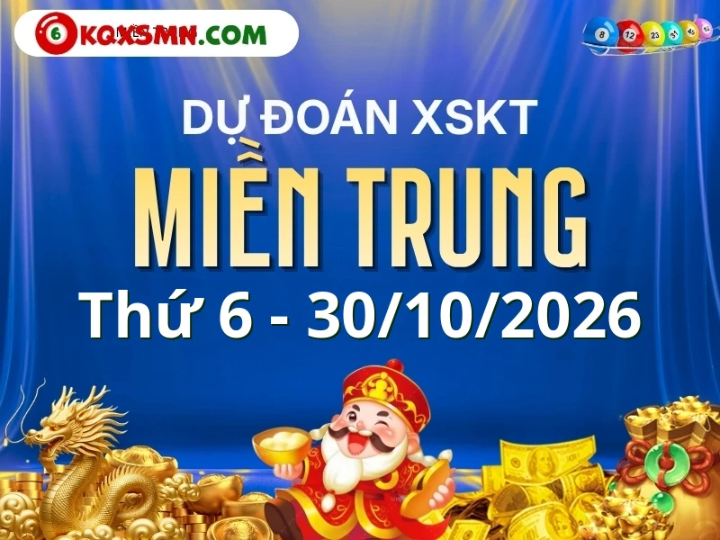 Dự đoán XSMT 30/10/2026, soi cầu Xổ Số Miền Trung 30-10-2026