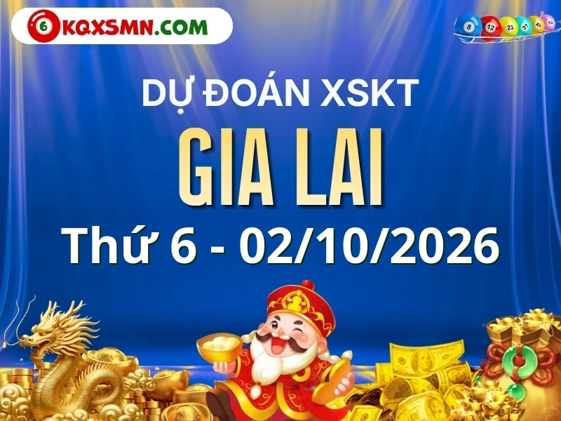 Dự đoán Soi cầu Xổ số Gia Lai 2/10/2026 (Thứ 6 - 02/10)