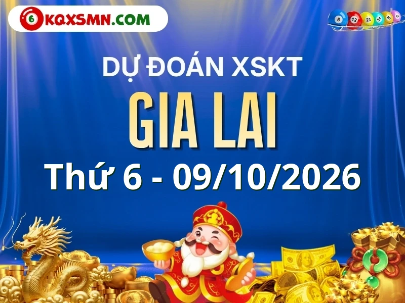 Dự đoán Soi cầu Xổ số Gia Lai 9/10/2026 (Thứ 6 - 09/10)