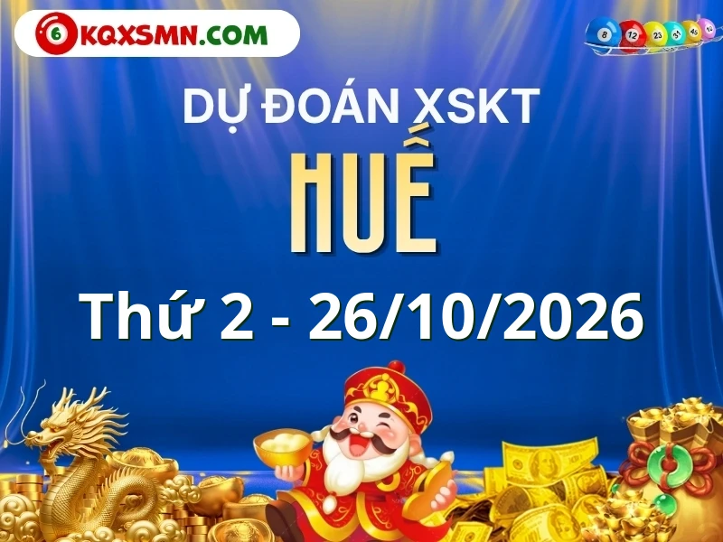Dự đoán Soi cầu Xổ số Thừa Thiên Huế 26/10/2026 (Thứ 2 - 26/10)