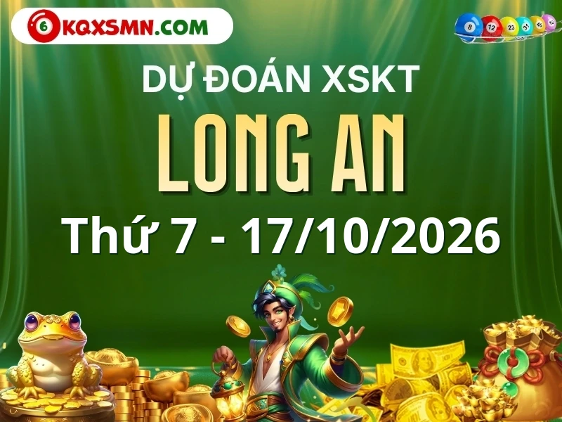 Dự đoán Soi cầu Xổ số Long An 17/10/2026 (Thứ 7 - 17/10)