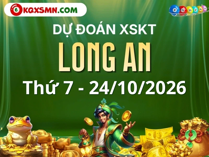 Dự đoán Soi cầu Xổ số Long An 24/10/2026 (Thứ 7 - 24/10)