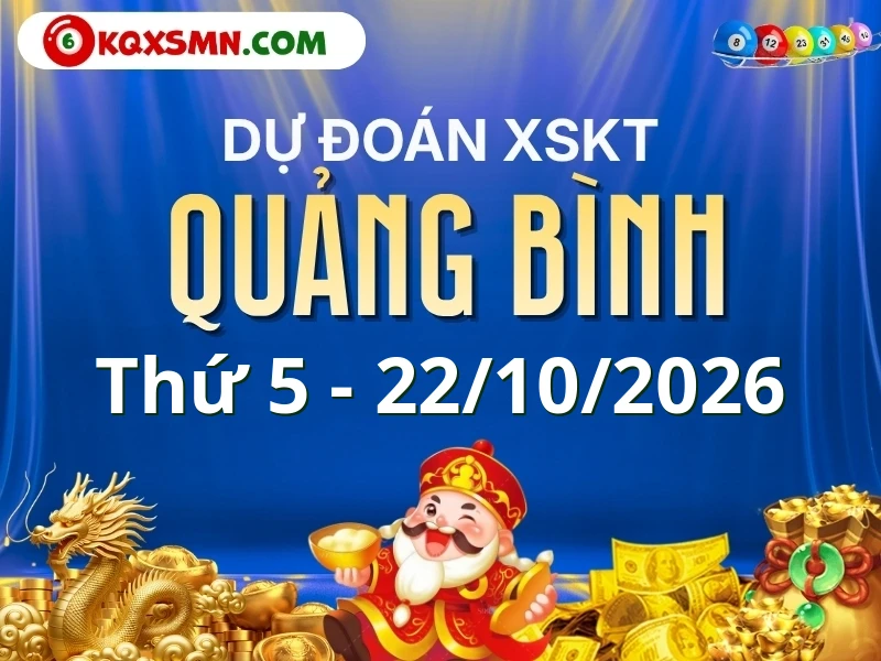 Dự đoán Soi cầu Xổ số Quảng Bình 22/10/2026 (Thứ 5 - 22/10)
