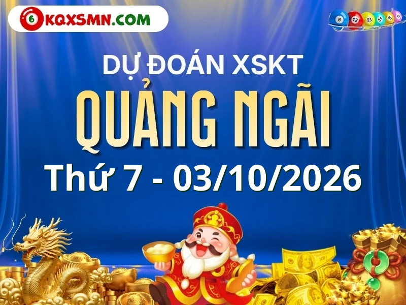 Dự đoán Soi cầu Xổ số Quảng Ngãi 3/10/2026 (Thứ 7 - 03/10)