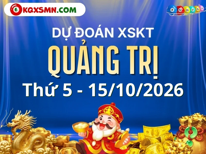 Dự đoán Soi cầu Xổ số Quảng Trị 15/10/2026 (Thứ 5 - 15/10)