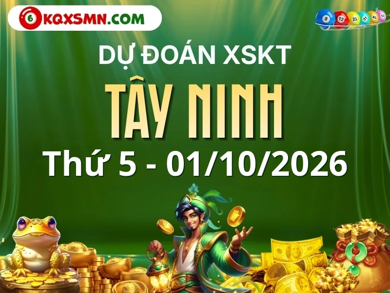 Dự đoán Soi cầu Xổ số Tây Ninh 1/10/2026 (Thứ 5 - 01/10)