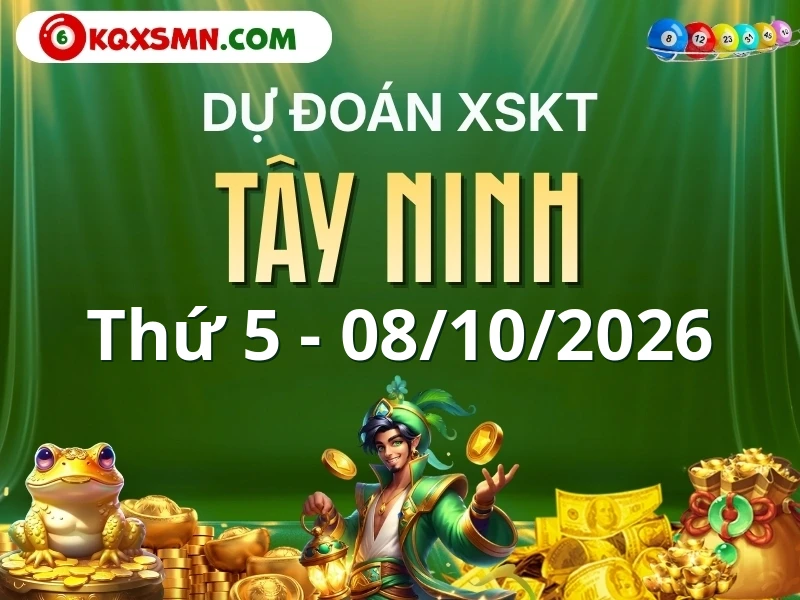 Dự đoán Soi cầu Xổ số Tây Ninh 8/10/2026 (Thứ 5 - 08/10)