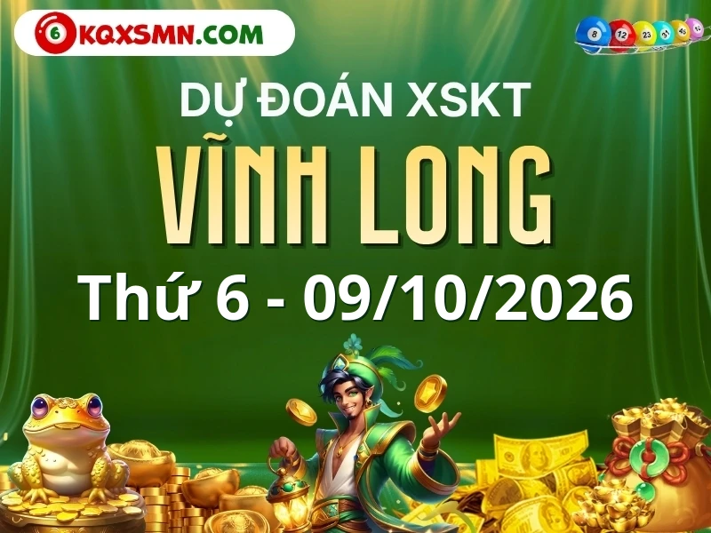 Dự đoán Soi cầu Xổ số Vĩnh Long 9/10/2026 (Thứ 6 - 09/10)