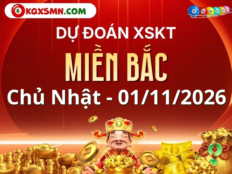Dự đoán XSMB 1/11/2026, soi cầu Xổ Số Miền Bắc 01-11-2026