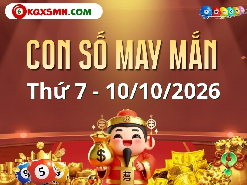 Con số may mắn ngày 10/10/2026 đón lộc, vượng tài cho 12 con giáp