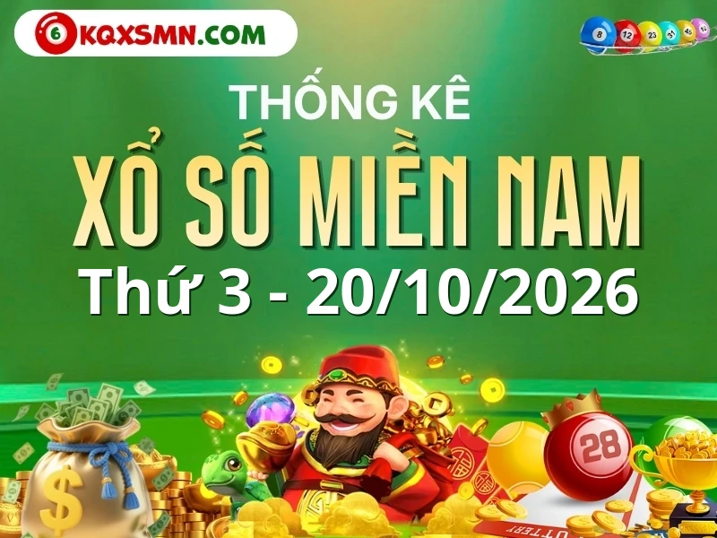 Thống kê xổ số Miền Nam 20/10/2026 - Thống kê XSMN 20/10 Thứ 3