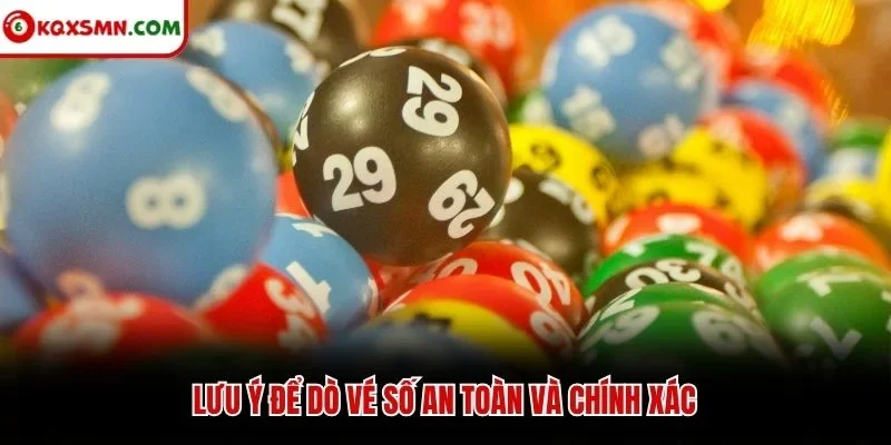 Lưu ý để dò vé số an toàn và chính xác