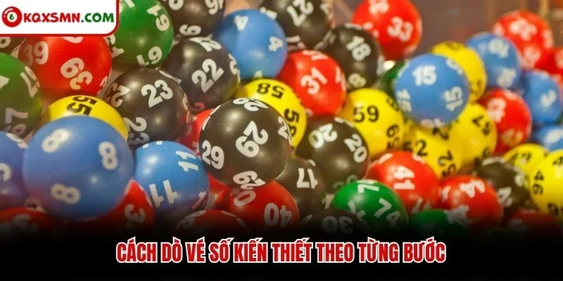 Cách dò vé số kiến thiết theo từng bước
