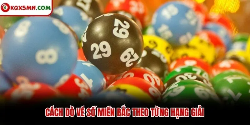 Cách dò vé số miền Bắc theo từng hạng giải
