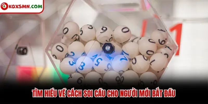 Tìm hiểu về cách soi cầu cho người mới bắt đầu