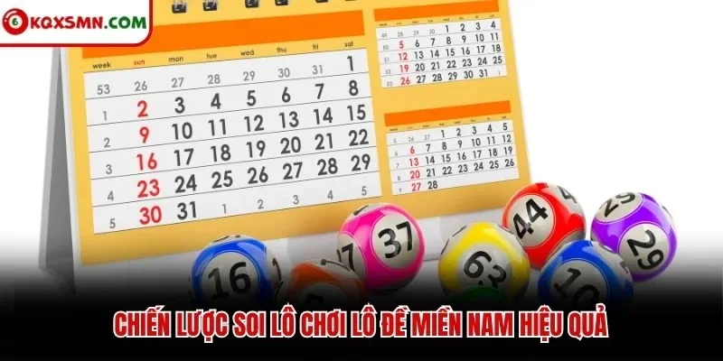 Chiến lược soi lô chơi lô đề miền Nam hiệu quả