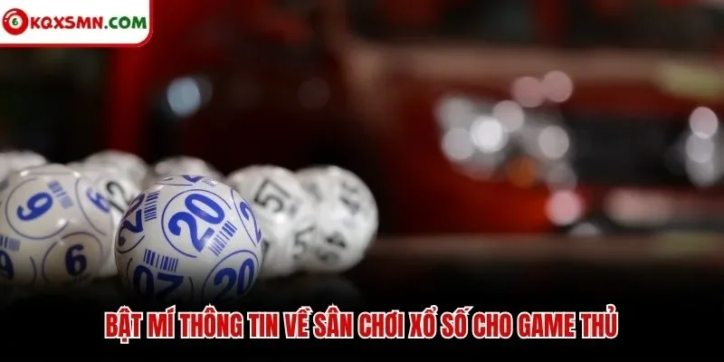Bật mí thông tin về sân chơi xổ số cho game thủ