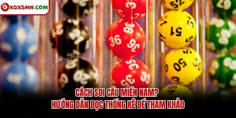 Cách soi cầu miền nam? Hướng dẫn đọc thống kê để tham khảo