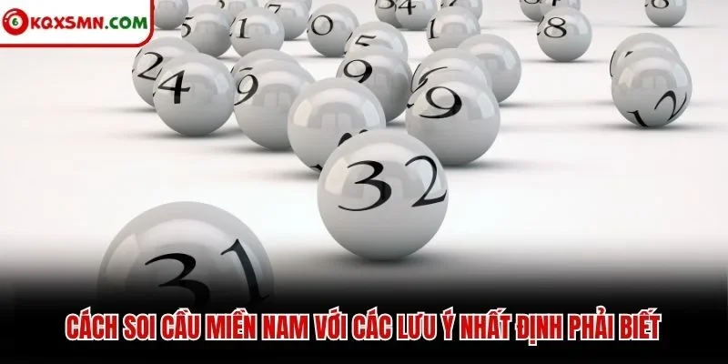 Cách soi cầu miền Nam với các lưu ý nhất định phải biết